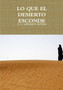 Lo Que El Desierto Esconde by J.L. VAZQUEZ BORAU - Paperback