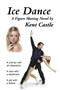 Ice Dance :  A Figure Skating Novel