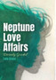 Neptune Love Affairs :  Divinely Guided