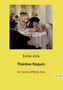 Therese Raquin :  Un roman d'Emile Zola