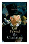Our Friend the Charlatan