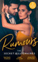 Rumours:  The Secret Billionaires :  Di Marcello's Secret Son (the Secret Billionaires) / Xenakis's Convenient Bride (the Secret Billionaires) / Salazar's One-Night Heir (the Secret Billionaires)