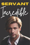 Incredible Servant :  Book 2 An International Billionaire Romance