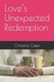 Love's Unexpected Redemption