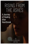Rising From the Ashes :  A Journey of Healing After Heartbreak