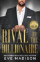 Rival to the Billionaire :  An Enemies to Lovers Romance