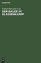 Der Bauer Im Klassenkampf : Studien Zur Geschichte Des Deutschen Bauernkrieges Und Der Bauerlichen Klassenkampfe Im Spatfeudalismus by Gerhard Heitz - Hardback