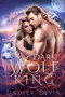Dark Wolf King :  An Enemies To Lovers Paranormal Romance :  3