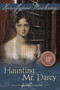 Haunting Mr. Darcy - A Spirited Courtship