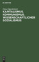Kapitalismus. Kommunismus. Wissenschaftlicher Sozialismus by Franz Oppenheimer - Hardback