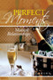 Perfect Moments :  Mature Relationships
