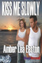 Kiss Me Slowly (Bookstrand Publishing Romance)