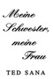 Meine Schwester, Meine Frau