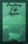 Finding Life Again