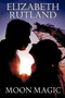 Moon Magic :  A Novel of Romance