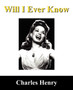 Will I Ever Know