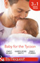 Baby For The Tycoon :  The Tycoon's Temporary Baby / the Texas Billionaire's Baby / Navy Officer to Family Man