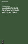 Handbuch Der Geschichte Des Mittelalters by Friedrich Ruhs - Hardback
