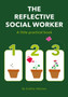 The Reflective Social Worker - A little practical book