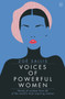 Voices of Powerful Women : 40 Inspirational Interviews