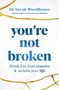 You're Not Broken : Break Free From Trauma and Reclaim Your Life
