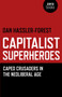 Capitalist Superheroes ??? Caped Crusaders in the Neoliberal Age