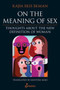 On the Meaning of Sex: Thoughts about the New Definition of Woman