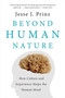 Beyond Human Nature : How Culture and Experience Shape the Human Mind