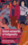 Global Networks of Indigeneity : Peoples, Sovereignty and Futures