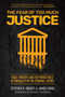 The Fear of Too Much Justice : How Race and Poverty Undermine Fairness in the Criminal Courts