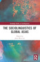 The Sociolinguistics of Global Asias