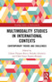 Multimodality Studies in International Contexts : Contemporary Trends and Challenges