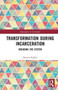 Transformation During Incarceration : Breaking the System