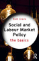 Social and Labour Market Policy : The Basics