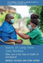 Voices of Long-Term Care Workers : Elder Care in the Time of COVID-19 and Beyond