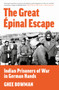 The Great Epinal Escape : Indian Prisoners of War in German Hands The Great Epinal Escape : Indian Prisoners of War in German Hands