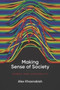 Making Sense of Society : Power and Possibility