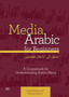 Media Arabic for Beginners : A Coursebook for Understanding Arabic News