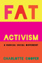 Fat Activism : A Radical Social Movement