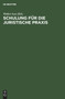Schulung Fur Die Juristische Praxis : Ein Induktives Lehrbuch by Walter Lux - Hardback