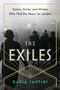 The Exiles : Actors, Artists and Writers Who Fled the Nazis for London