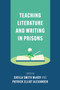 Teaching Literature and Writing in Prisons
