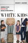 White Kids : Growing Up with Privilege in a Racially Divided America
