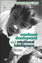Emotional Development And Emotional Intelligence : Educational Implications
