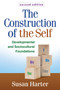 The Construction of the Self : Developmental and Sociocultural Foundations
