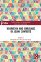 Migration and Marriage in Asian Contexts
