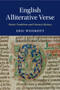 English Alliterative Verse : Poetic Tradition and Literary History