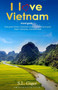 I love Vietnam Travel Guide : Travel Guide Vietnam, Vietnamese Vocabulary, Hanoi travel guide, Hanoi, Halong Bay, motorcycle travel.