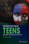 Transcultural Teens : Performing Youth Identities in French Cites