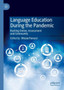 Language Education During the Pandemic : Rushing Online, Assessment and Community